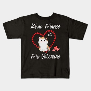 Khao Manee Is My Valentine - Gift For Khao Manee Cat Breed Owners Kids T-Shirt